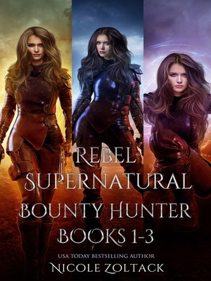 cover image of Rebel, Supernatural Bounty Hunter Complete Box Set